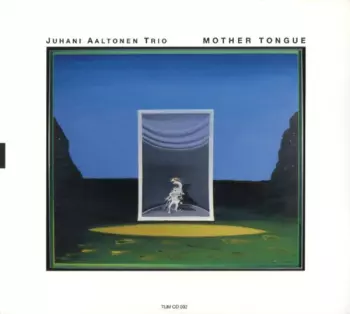 Juhani Aaltonen Trio: Mother Tongue
