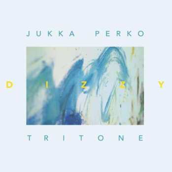 LP Jukka Perko Tritone: Dizzy
