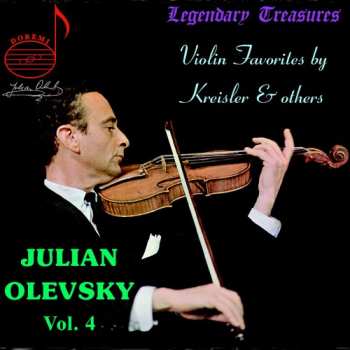 Album Julian Olevsky: Vol. 4 : Violin Favorites By Kreisler & Others