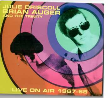 CD Julie Driscoll, Brian Auger & The Trinity: Live On Air 1967-68  DIGI