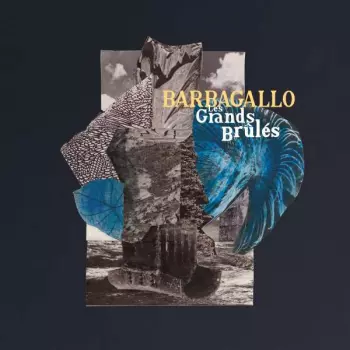 Julien Barbagallo: Les Grands Brûlés / Tarabust 