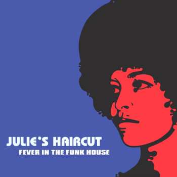 2LP Julie's Haircut: Fever In The Funkhouse LTD | NUM