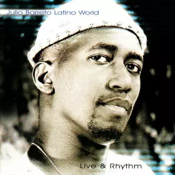 Julio Barreto: Latino World Live & Rhythm