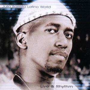 CD Julio Barreto: Latino World Live & Rhythm