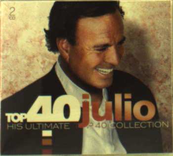 2CD Julio Iglesias: Top 40 Julio (His Ultimate Top 40 Collection)
