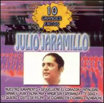 Julio Jaramillo: 10 Grandes Exitos