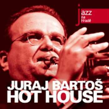 CD Juraj Bartoš: Hot House