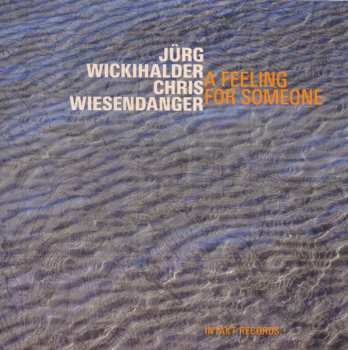 Album Jürg Wickihalder: A Feeling For Someone