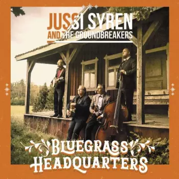 Jussi Syren And The Groundbreakers: Bluegrass Headquarters