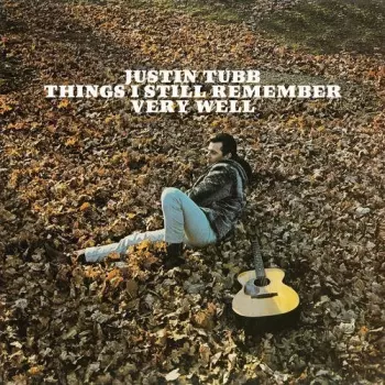 Justin Tubb: Things I Still Remember Very Well