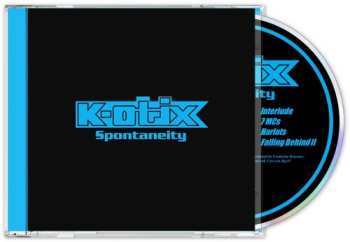 CD K-Otix: Spontaneity
