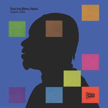 LP Kaelin Ellis: You Are Here Start