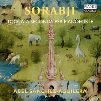 Album Kaikhosru Shapurji Sorabji: Toccata Seconda Per Pianoforte