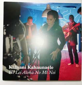 SP Kainani Kahaunaele: He Lei Aloha No Mī Nei LTD