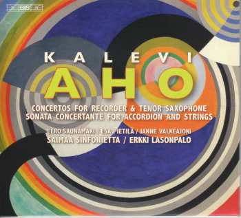 SACD Kalevi Aho: Concertos  For Recorder, Tenor Saxophone / Sonata Concertante For Accordion And Strings