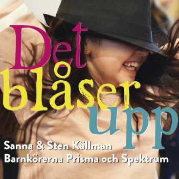 Album Kallman / Barnkoren Spektrum / Barnkoren Prisma: Det Blaser Upp