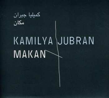 Album Kamilya Jubran: مكان = Makan