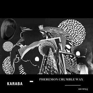 LP Karaba: Pheremon Crumble Wax