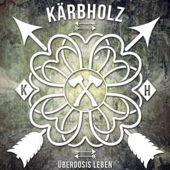 LP Kärbholz: Überdosis Leben