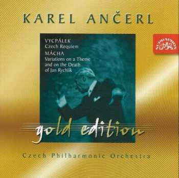 2CD The Czech Philharmonic Orchestra: Vycpálek: Czech Requiem • Mácha: Variations On A Theme And On The Death Of Jan Rychlík