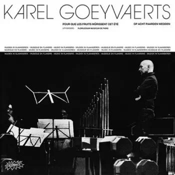 Karel Goeyvaerts: Pour Que Les Fruits Mûrissent Cet Été / Op Acht Paarden Wedden