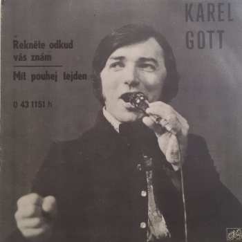 SP Karel Gott: Řekněte Odkud Vás Znám / Mít Pouhej Tejden
