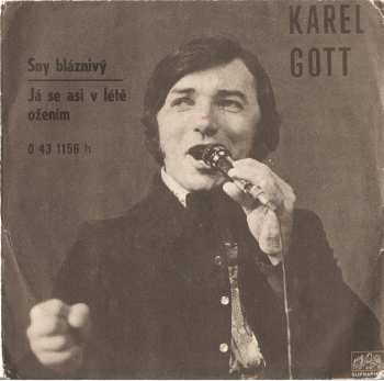 SP Karel Gott: Sny Bláznivý / Já Se Asi V Létě Ožením