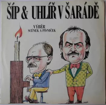 Karel Šíp: Šíp & Uhlíř V Šarádě (Výběr Scének a Písniček)