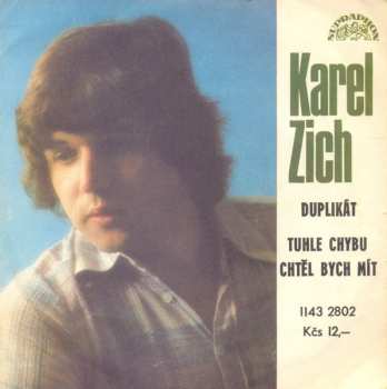 SP Karel Zich: Duplikát / Tuhle Chybu Chtěl Bych Mít
