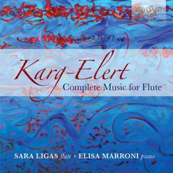 CD Karg-elert / Ligas / Marroni: Complete Music For Flute