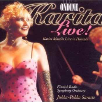 CD Karita Mattila: Karita Live! (Karita Mattila Live In Helsinki)