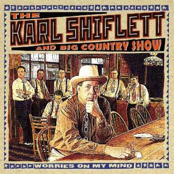 Album Karl Shiflett & Big Country Show: Worries on My Mind
