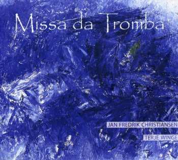 Album Karlsen / Laukvik / Vea / Christiansen / Winge: Missa Da Tromba