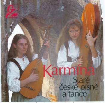 CD Karmína: Staré České Písně A Tance  / Old Czech Songs And Dances
