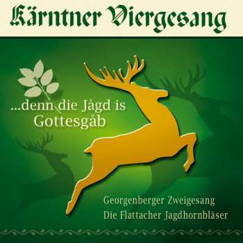 Album Kärntner Viergesang: ... Denn Die Jagd Is Gottesgab