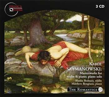 Album Karol Szymanowski: Masterworks For Violin & Piano; Piano Solo