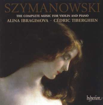 CD Karol Szymanowski: The Complete Music For Violin And Piano