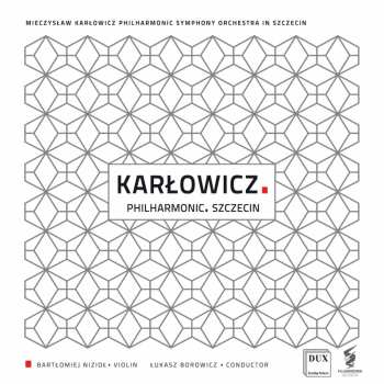 Album Łukasz Borowicz: Karłowicz. Philharmonic. Szczecin