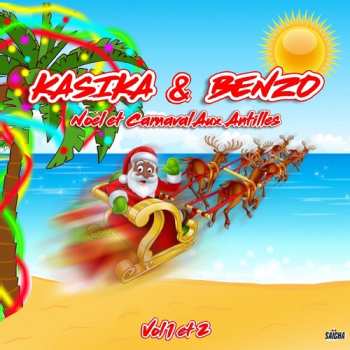 Album Kasika & Benzo: Noel Et Carnaval Aux Antilles, Vol. 1 Et 2