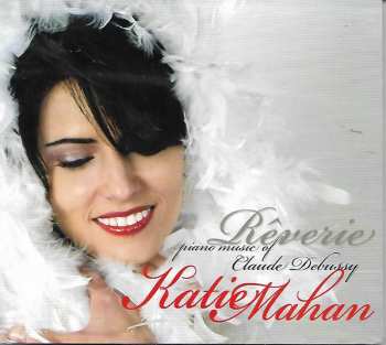 Album Katie Mahan: Rêverie - Piano Music Of Claude Debussy