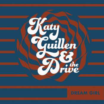 CD Katy & The Drive Guillen: Dream Girl