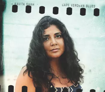 Kavita Shah: Cape Verdean Blues