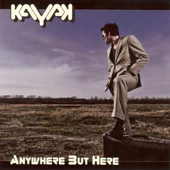 Album Kayak: Anywhere But Here