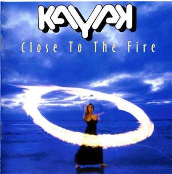 Album Kayak: Close To The Fire