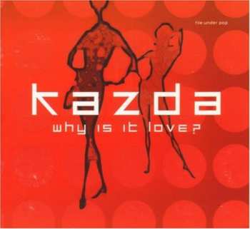 Album Kazda: Why Is It Love