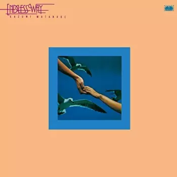 Kazumi Watanabe: Endless Way