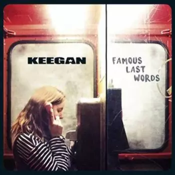 Keegan: Famous Last Words