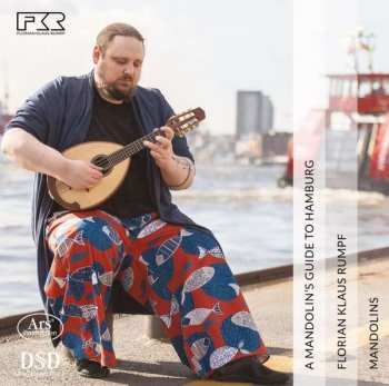 SACD Florian Klaus Rumpf: A Mandolin's Guide To Hamburg