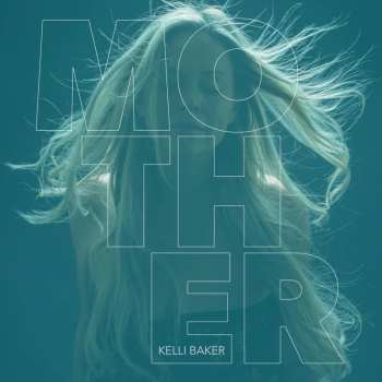 LP Kelli Baker: Mother