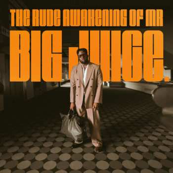 Album Kelvin Jones: The Rude Awakening Of Mr Big Juice.